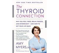 The Thyroid Connection: Why You Feel Tired, Brain-Fogg - Myers, Amy - Paperback / sof -28/03/2019