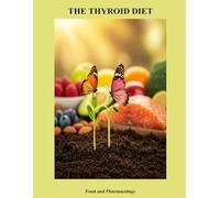 The Thyroid Diet: Food And Pharmacology