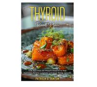 The THYROID Reset Plan: A 30 days food and lifestyle blueprint to heal Hashimoto, Reverse symptoms and boost Energy naturally.