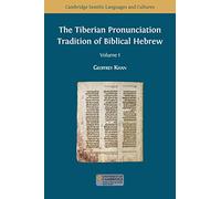 The Tiberian Pronunciation Tradition of Biblical Hebrew, Volume 1 (Semitic Languages and Cultures)