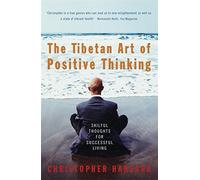 The Tibetan Art Of Positive Thinking: Skilful Thoughts for Successful Living by Christopher Hansard (2004-04-12)