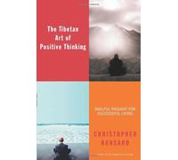 [The Tibetan Art of Positive Thinking: Skillful Thought for Successful Living: Skillful Thoughts for Successful Living] [By: Hansard, Christopher] [August, 2005]