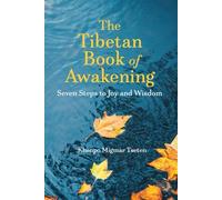 The Tibetan Book of Awakening: Seven Steps to Joy and Wisdom