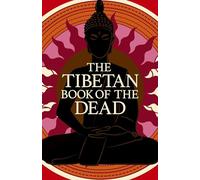 The Tibetan Book of the Dead