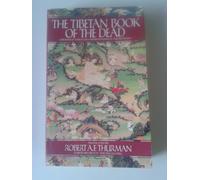 The Tibetan Book of the Dead: Liberation Through Understanding in the Between