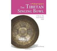 The Tibetan Singing Bowl: A Step-by-Step Sound Therapy Guide