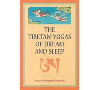 The Tibetan Yogas Of Dream And Sleep