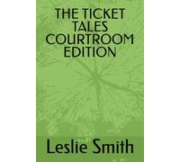 THE TICKET TALES COURTROOM EDITION