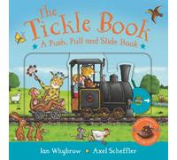 The Tickle Book: A Push Pull and Slide Book : A laugh-out-loud interactive adventure, perfect for preschoolers!