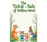 The Tickle Tails of Willow Wood