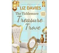 The Ticklemore Treasure Trove: a perfectly uplifting, heart-warming story (The Ticklemore Village series LARGE PRINT edition)