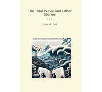 The Tidal Wave and Other Stories (Classic Books)