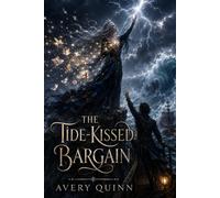 The Tide-Kissed Bargain: A Slow-Burn Romantasy of Memory Magic, Forbidden Love, and Storms