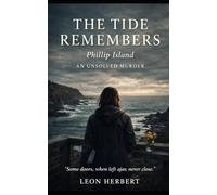 The Tide Remembers: Phillip Island - An Unsolved Murder