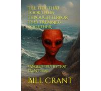 THE TIDE THAT TOOK THEM: THROUGH TERROR THEY TREMBLED TOGETHER: TANGLED TRUTHS THAT TAUNT TIME (science fiction comedy)