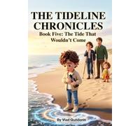 The Tide That Wouldn't Come: A Pirate Adventure Chapter Book and Bedtime Read-Aloud for Kids (The Tideline Chronicles)