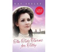 The Tide Turns for Tilly: Large Print Edition (The Water Gypsy Books)