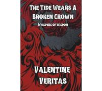 The Tide Wears A Broken Crown: Whispers of Wisdom