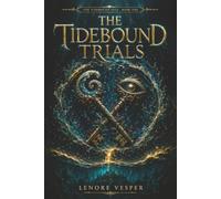 The Tidebound Trials: An Enemies-to-Lovers Fantasy Romance