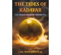 The Tides of Kadavar: The Twelve Paladins Volume One