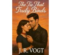 The Tie That Truly Binds (Entwined Hearts: An Erotic Polyamorous BDSM D/s Romance of Love, Trust, and Healing.)