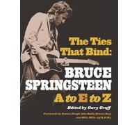 The Ties That Bind: Bruce Springsteen A To Z