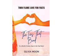 The Ties That Bind: Twin Flame Love Fun Facts: 5 (Twin Flame Fun Facts)