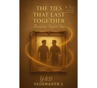 THE TIES THAT LAST TOGETHER: FRIENDSHIP BEYOND TIME