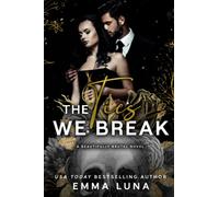 The Ties We Break: A Dark Mafia Romance (Beautifully Brutal)