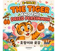 The Tiger and the Dried Persimmon: A Funny Korean Folktale About Fear and Imagination (K-tales)