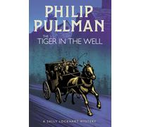 The Tiger in the Well: 3 (A Sally Lockhart Mystery)