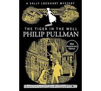 The Tiger in the Well: 3 (A Sally Lockhart Mystery)