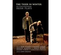 The Tiger in Winter: Six Contemporary Irish Plays (Play Anthologies)
