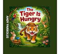 THE TIGER IS HUNGRY