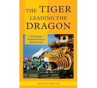 The Tiger Leading the Dragon: How Taiwan Propelled China's Economic Rise