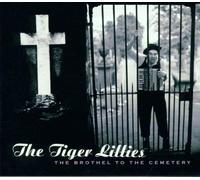 The Tiger Lillies - Brothel to the Cemetery