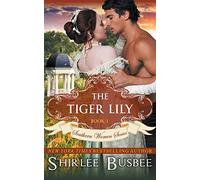 The Tiger Lily (The Southern Women Series, Book 1)