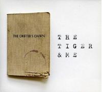 The Tiger & Me - The Drifters Dawn