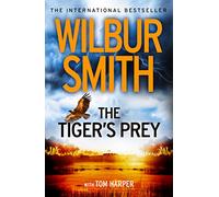 The Tiger's Prey – The gripping Sunday Times bestselling historical action adventure novel