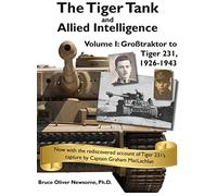The Tiger Tank and Allied Intelligence: Grosstraktor to Tiger 231, 1926-1943: 1