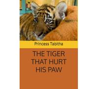 THE TIGER THAT HURT HIS PAW
