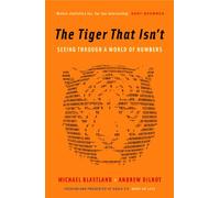 The Tiger That Isn't: Seeing Through a World of Numbers