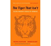 The Tiger That Isn't : Seeing Through a World of Numbers