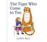 The Tiger Who Came to Tea by Judith Kerr (2007-06-04)
