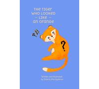 The Tiger Who Looked Like an Orange