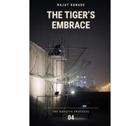 The Tiger's Embrace: An Indian Espionage Thriller (The Agastya Protocol)