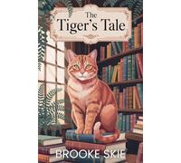 The Tiger's Tale: A moving story about second chances, and romance with a touch of magic!: 4 (Leafwood Falls)
