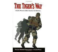 The Tiger's Way: A U.S. Private's Best Chance of Survival