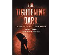 The Tightening Dark: An American Hostage in Yemen