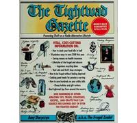 The Tightwad Gazette: Promoting Thrift As a Viable Alternative Lifestyle